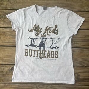 “My Kids are Buttheads” Goats Tractor Supply T-Shirt